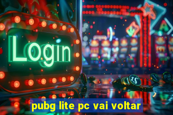 pubg lite pc vai voltar